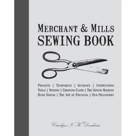 Merchant & Mills Sewing Book by Carolyn Denham and Roderick Field